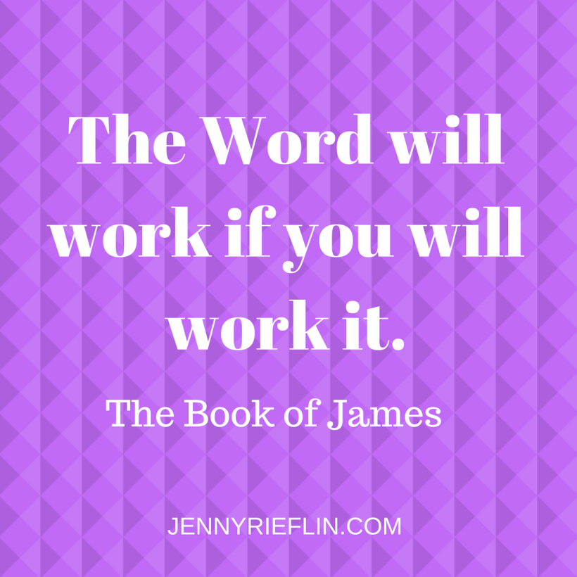 The Word will work if you will work it.