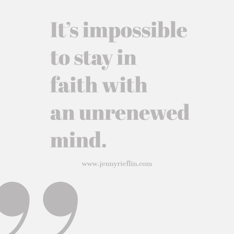 A renewed mind keeps us in faith
